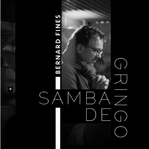 Bernard Fines - Samba de Gringo (2018)
