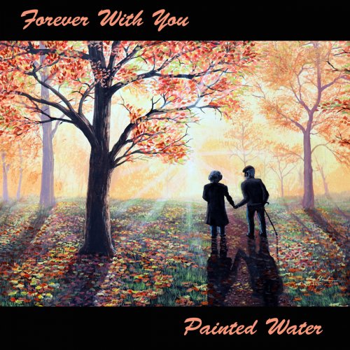 Painted Water - Forever With You (2018)