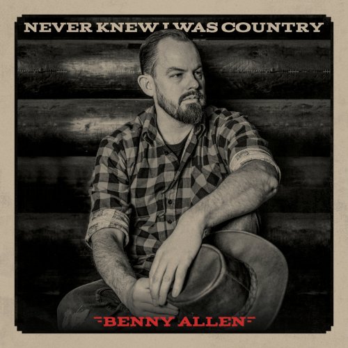 Benny Allen - Never Knew I Was Country (2018)