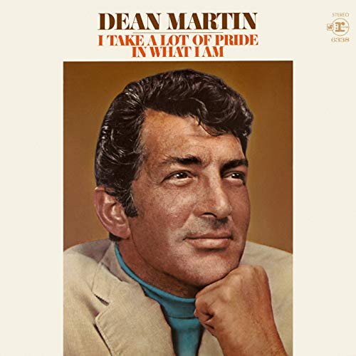 Dean Martin - I Take a Lot of Pride in What I Am (1969/2018)