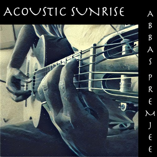 Abbas Premjee - Acoustic Sunrise (2018)