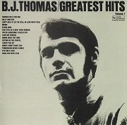 B. J. Thomas - Greatest Hits, Vol. 1 (Reissue) (1969/2000)