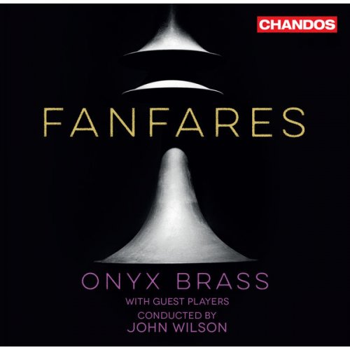 Onyx Brass & John Wilson - Fanfares (2018) [Hi-Res]