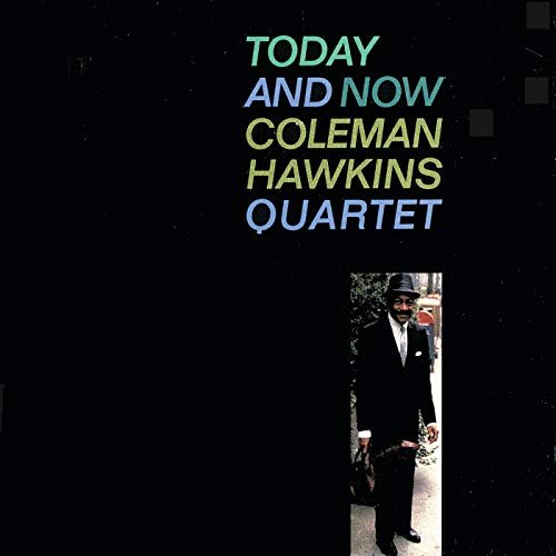 Coleman Hawkins Quartet - Today And Now (1963/2018)