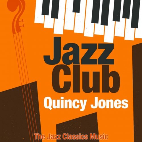 Quincy Jones - Jazz Club (The Jazz Classics Music) (2018)