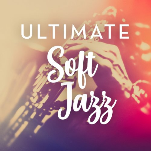 VA - Ultimate Soft Jazz (2018)