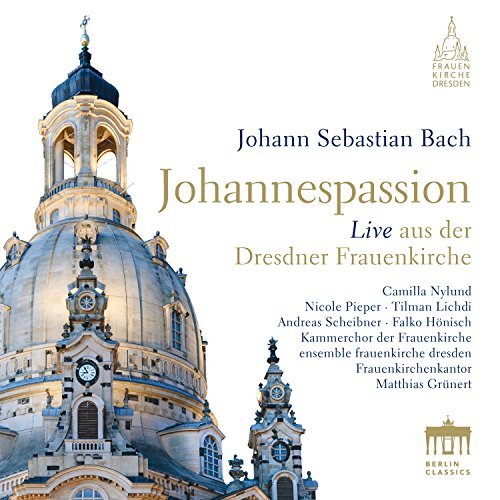 Kammerchor der Frauenkirche, Ensemble Frauenkirche Dresden - Bach: Johannespassion, BWV 245 (St John Passion) (2018) [Hi-Res]