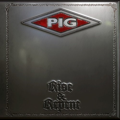 PIG - Rise & Repent (2018) [Hi-Res]
