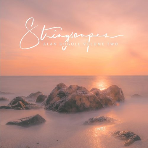 Alan Gogoll - Stringscapes, Vol. Two (2018)
