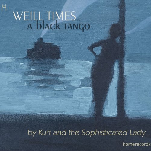 Kurt and the Sophisticated Lady - Weill times: a black Tango (2018)