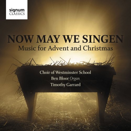 Choir of Westminster School - Now May We Singen: Music for Advent and Christmas (2018) [Hi-Res]