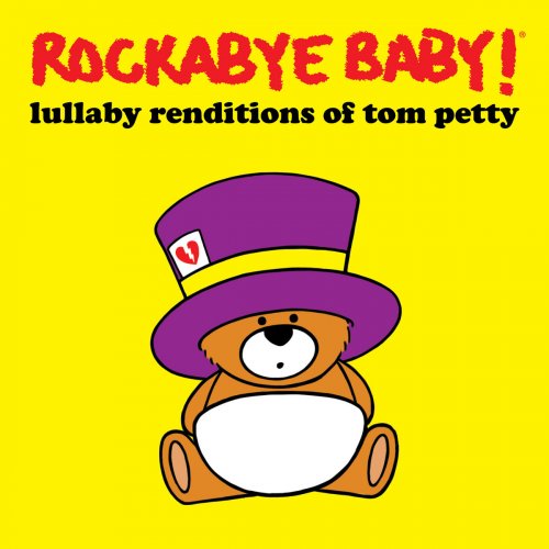 Rockabye Baby! - Lullaby Renditions of Tom Petty (2018)