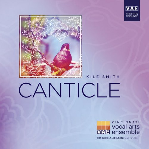 Cincinnati Vocal Arts Ensemble & Craig Hella Johnson - Kile Smith: Canticle (2018) [Hi-Res]