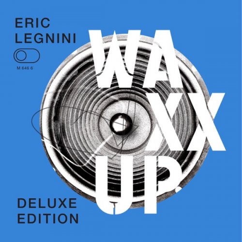 Éric Legnini - Waxx Up (Deluxe Edition) (2018) [Hi-Res]