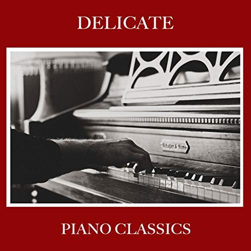 Piano Pianissimo - #11 Delicate Piano Classics (2018)