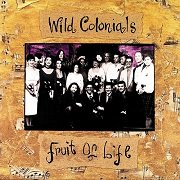 Wild Colonials - Fruit of Life (1994)