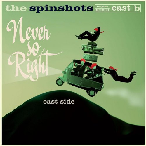 The Spinshots - Never so Right: East Side (2018)