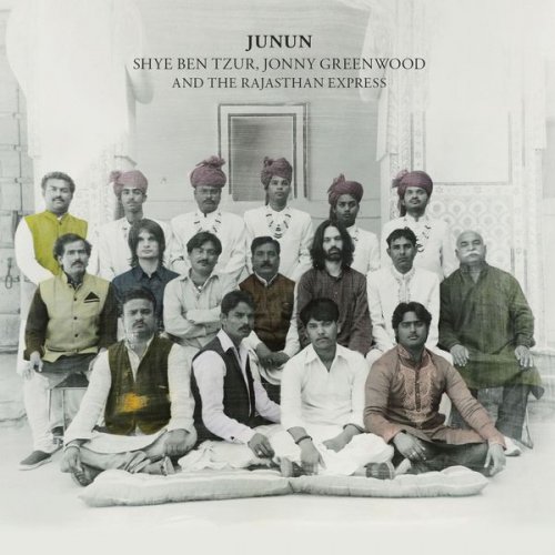 Shye Ben Tzur, Jonny Greenwood And The Rajasthan Express - Junun (2015) CD Rip