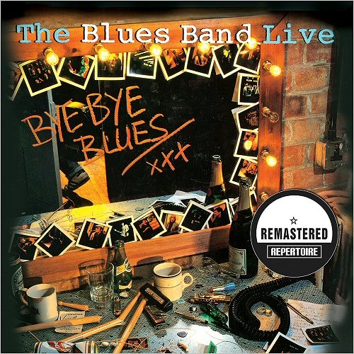 The Blues Band - Bye Bye Blues (Live) (Remastered w/ Bonus Tracks) (2013)