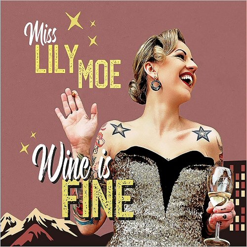 Miss Lily Moe - Wine Is Fine (2018)