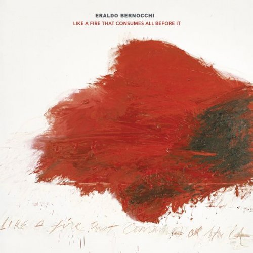 Eraldo Bernocchi - Like A Fire That Consumes All Before It (2018) [Hi-Res]