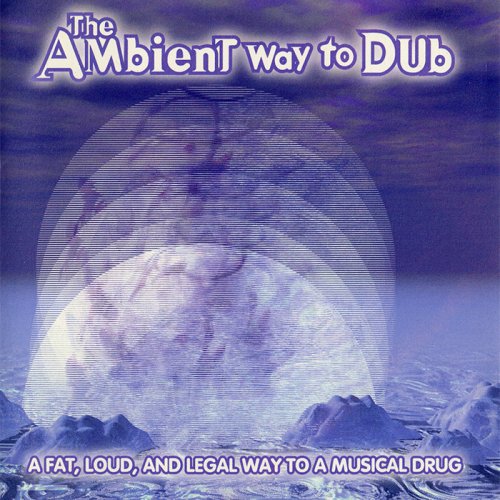 Various Artists - The Ambient Way To Dub (1996) FLAC