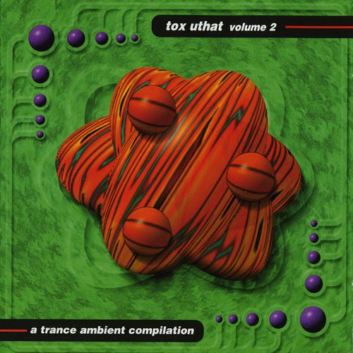 Various Artists - Tox Uthat Vol. 2 - A Trance Ambient Compilation (1994) FLAC
