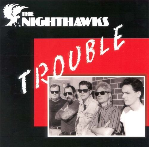The Nighthawks - Trouble (Reissue) (1991/2001)