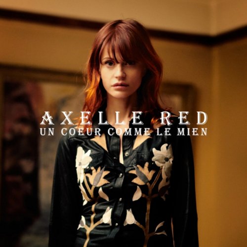 Axelle Red - Un cœur comme le mien (2011) Lossless