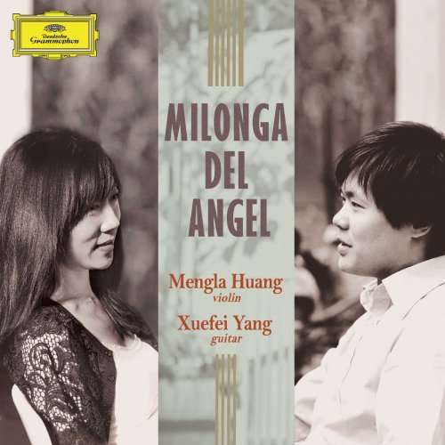 Mengla Huang & Xuefei Yang - Milonga Del Angel (2018) [Hi-Res]