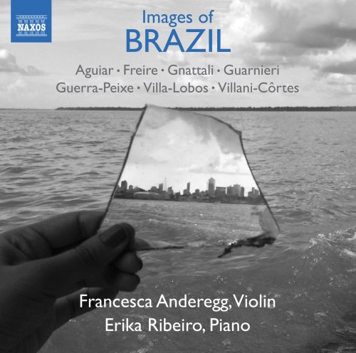 Francesca Anderegg & Erika Ribeiro - Images of Brazil (2018) [Hi-Res]