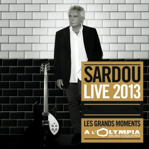 Michel Sardou - Les Grands Moments À L'Olympia: Live 2013 (2013)