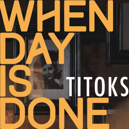 Titoks - When Day Is Done (2018)