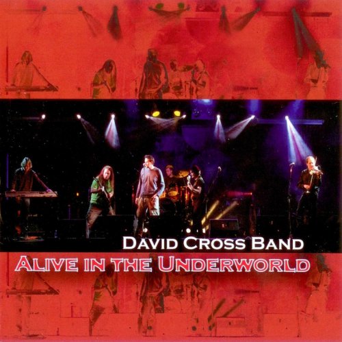 David Cross Band - Alive In The Underworld (2008)