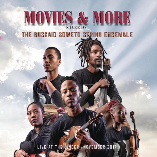The Buskaid Soweto String Ensemble - Movies and More (Live) (2018)