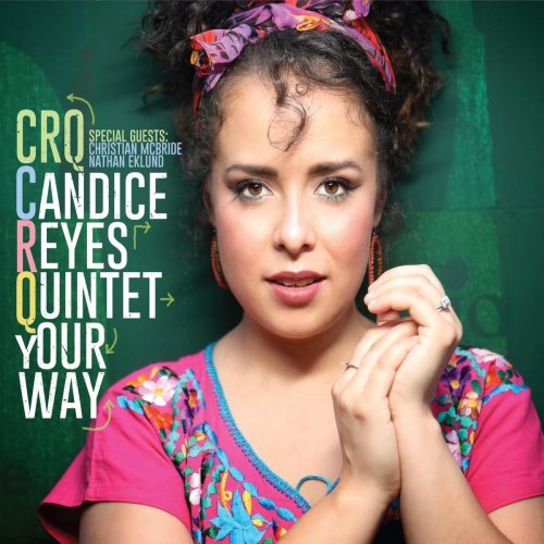 Candice Reyes Quintet - Your Way (2018)