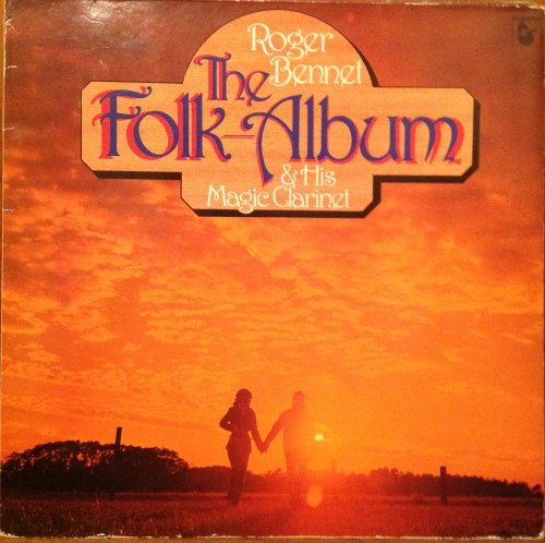 Roger Bennett & His Magic Clarinet - The Folk Album (1980) LP