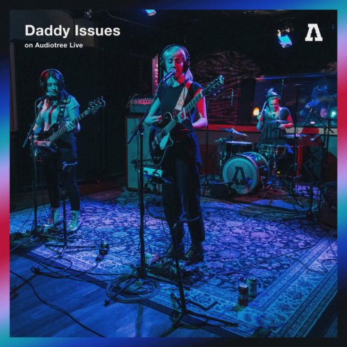 Daddy Issues - Daddy Issues on Audiotree Live (2018)