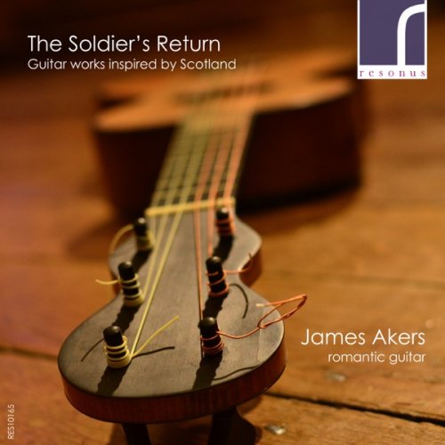 James Akers - The Soldier's Return: Guitar Music Inspired by Scotland (2016) [Hi-Res]