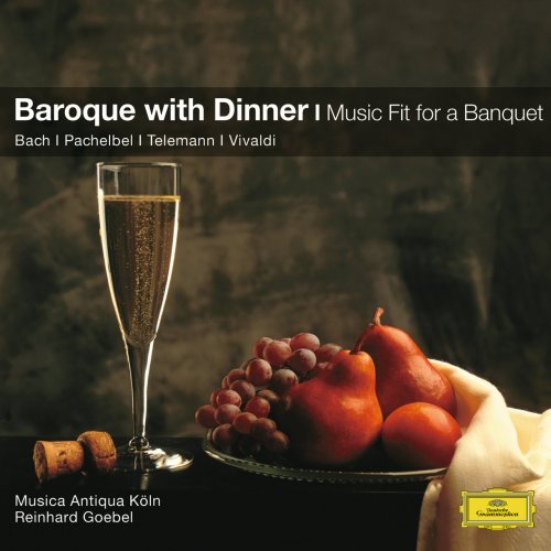 Musica Antiqua Köln, Reinhard Goebel - A Baroque Dinner Menu: Music fit for a banquet (2008)