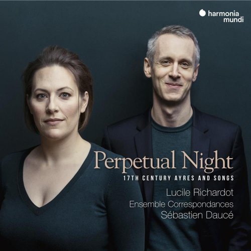 Sébastien Daucé, Lucile Richardot - Perpetual Night: 17th Century Ayres and Songst (2018) CD-Rip