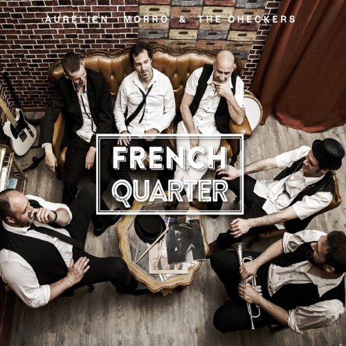 Aurelien Morro & The Checkers - French Quarter (2017) FLAC