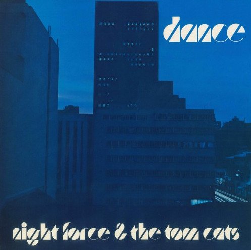 Night Force & The Tom Cats - Dance [Remastered reissue] (1981; 2018) Vinyl