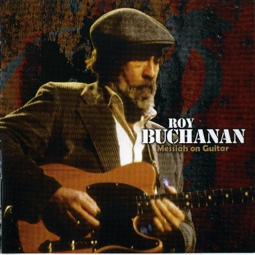 Roy Buchanan - Messiah On Guitar (2007) CDRip