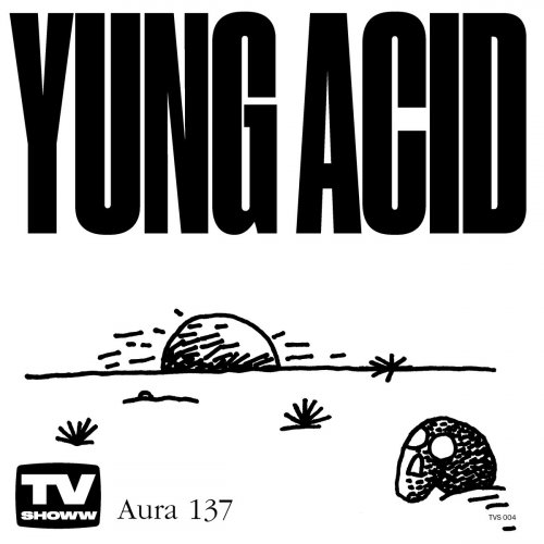 Yung Acid - Aura 137 (2018)