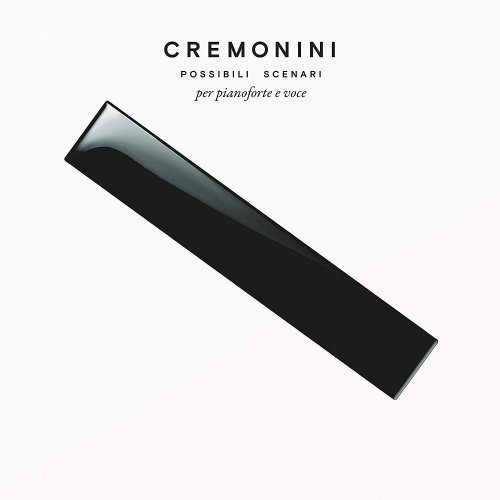 Cesare Cremonini - Possibili Scenari (per pianoforte e voce) (2018)