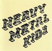 Heavy Metal Kids - Heavy Metal Kids (Reissue, Remastered) (1974/2009)