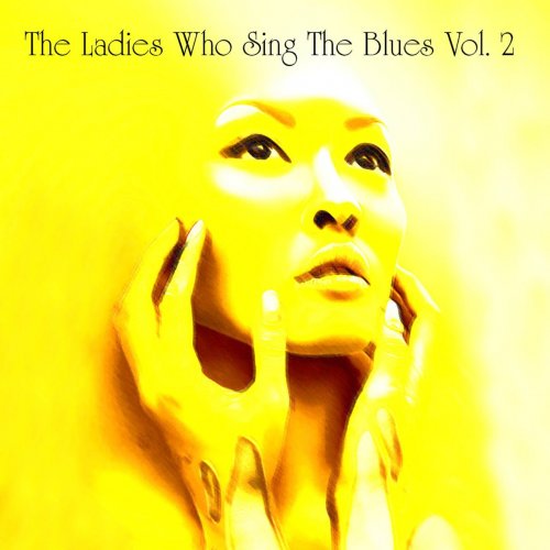 VA - The Ladies Who Sing the Blues, Vol. 2 (2016)