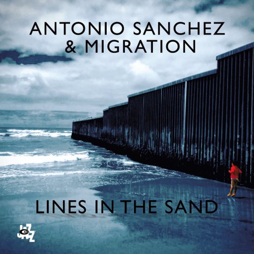 Antonio Sanchez, Migration - Lines In The Sand (2018)