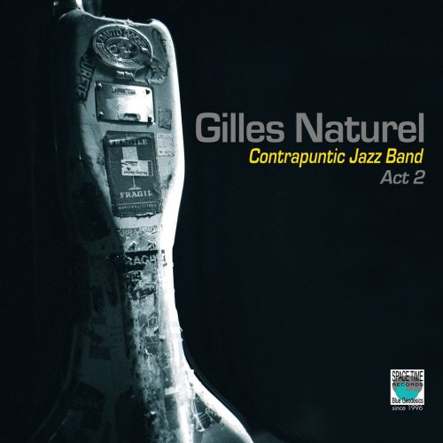 Gilles Naturel - Contrapuntic Jazz Band Act 2 (2014)